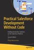 Libro Practical Salesforce Development Without Code : Building Declarative Solutions On the Salesforce Platform