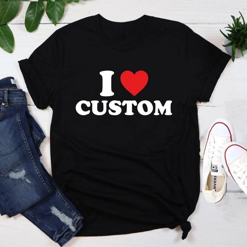 I Love Custom Shirt, Personalized I Love Shirt, I Heart Custom Shirt, Custom Valentines Day Gift, Custom I Love Shirt, I Love Shirt
