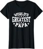 World's Greatest Papa Funny Dad Father's Day Fun Ladies' Crewneck T-Shirt Unisex T-Shirt