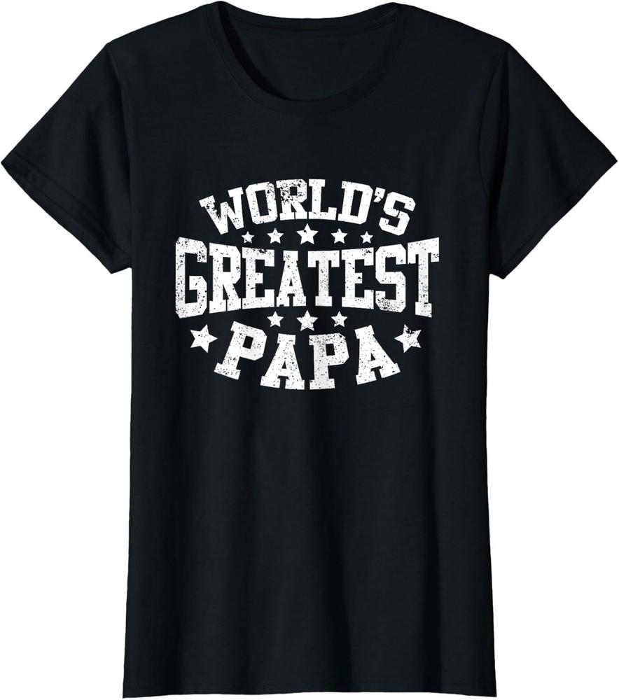 World s Greatest Papa Funny Dad Father s Day Fun Ladies  Crewneck T-Shirt Unisex T-Shirt M