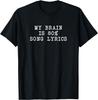 My Brain Is 80% Song Lyrics, Funny Sarcastic Saying T-Shirt