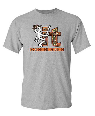 F It Im Going Hunting Camo Novelty Hunter Sarcastic Funny Unisex T-shirts