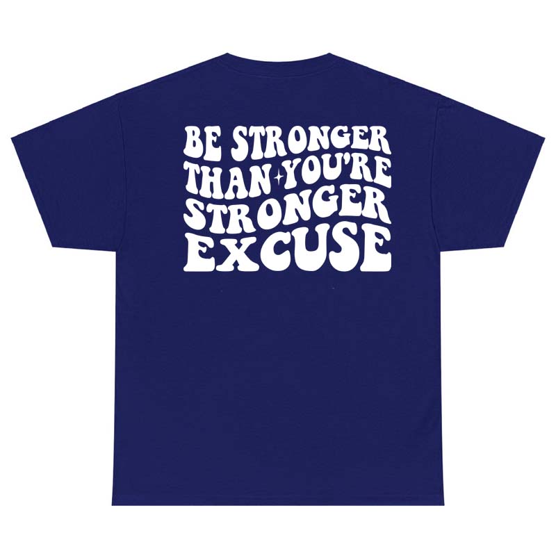 Be Stronger Than Your Excuses Shirt Casual Femme Gym Workout Tshirt Fashion Unisex Fitness Motivational Quote Tops Tees