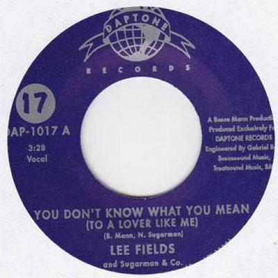 7inch Record LEE FIELDS, SUGARMAN, CO. / LEE FIE - You Don't Know What You Mean / Coul DAP1017 DAPTONE 2004 US Soul/Funk