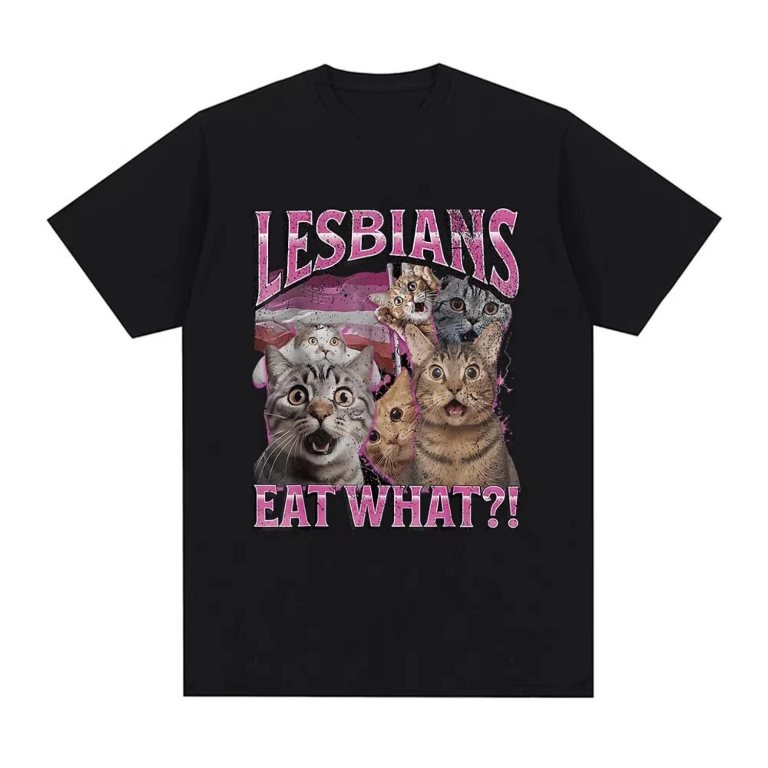 

Lesbians Eat What Funny Cat Lovers Meme Humor T Shirt Men s Women Fashion T-shirt Cotton Casual Oversized Short Sleeve T-shirts S чёрный