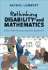 Bok Rethinking Disability and Mathematics : A UDL Math Classroom Guide for Grades K-8