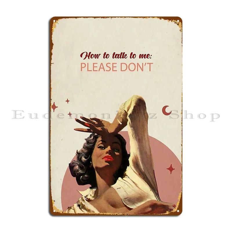How To Talk To Me Metal Plaque Garage Funny Custom Mural Printed Tin Sign Poster