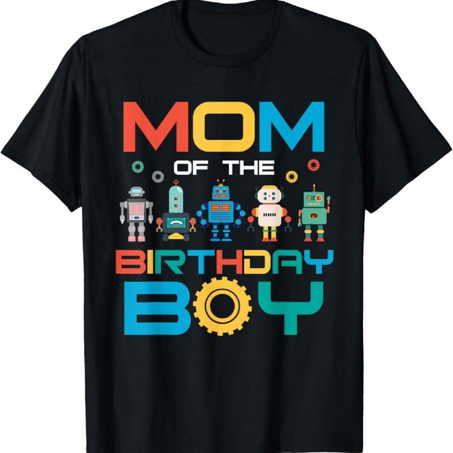 Unisex T-shirt Mom of The Birthday Boy Shirt Mommy Mama Science Robotics T-Shirt