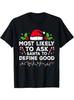 Most Likely To Ask Santa To Define Good Christmas TShirt Fun Crew Neck Holiday Tee Soft Cotton Blend Perfect
