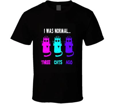 I Was Normal Three Cats Ago Funny Cat Rescue Gift T Shirt
