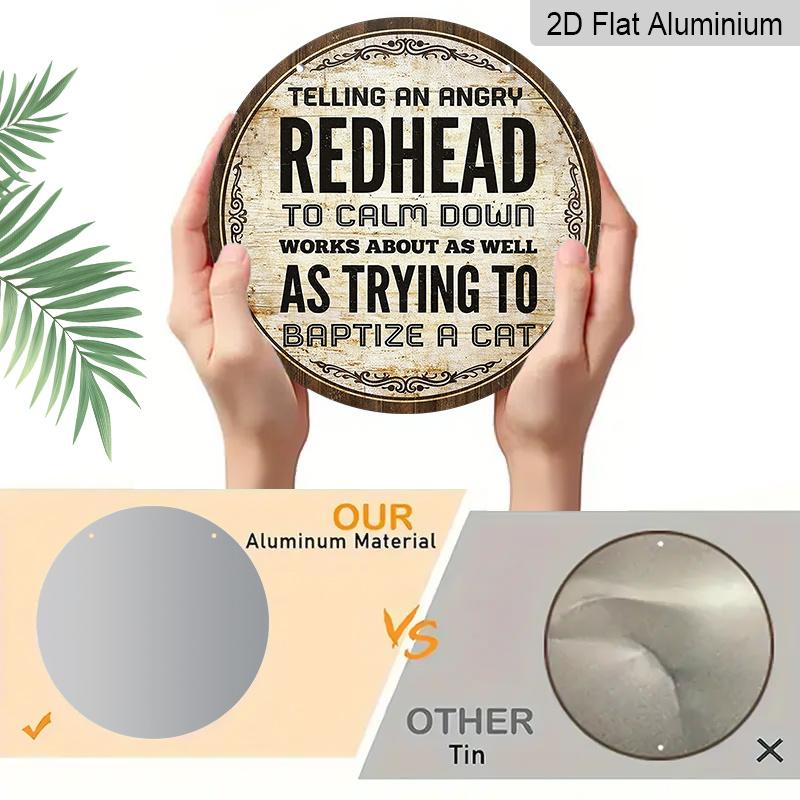 2D Flat, 1pc Round Aluminum Sign | Vintage Decor Plaque With Humorous Quote "Telling An Angry Redhead To Calm Down Works As Well As Trying To Baptize