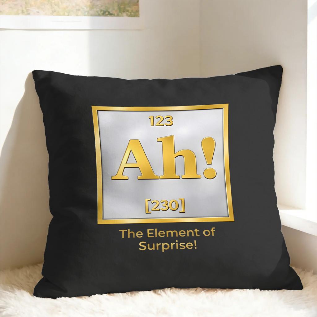 Ah! The Element of Surprise Pillow Cover  Novelty Pillow Case For Wedding Party Home Decor Comfy Cushion Cover Gift