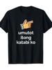 Umutot Itong Katabi Ko Funny Filipino Pinoy Philippines Tee 220gT-shirt 100
