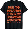Due To Inflation This Is My Halloween Costume Ladies039 Crewneck T-Shirt