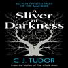 A Sliver of Darkness by C. J. Tudor Hardback Book 9780241582633