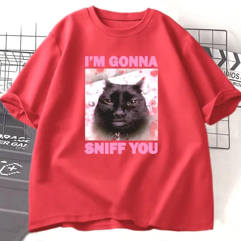 Im Gonna Sniff You Funny Cat Meme Tee Shirt for Woman and Man Brainrot Cats T-shirt Silly Joke Unhinged Tshirt Unisex Tee