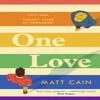 One Love by Matt Cain Hardback Book 9781472291912