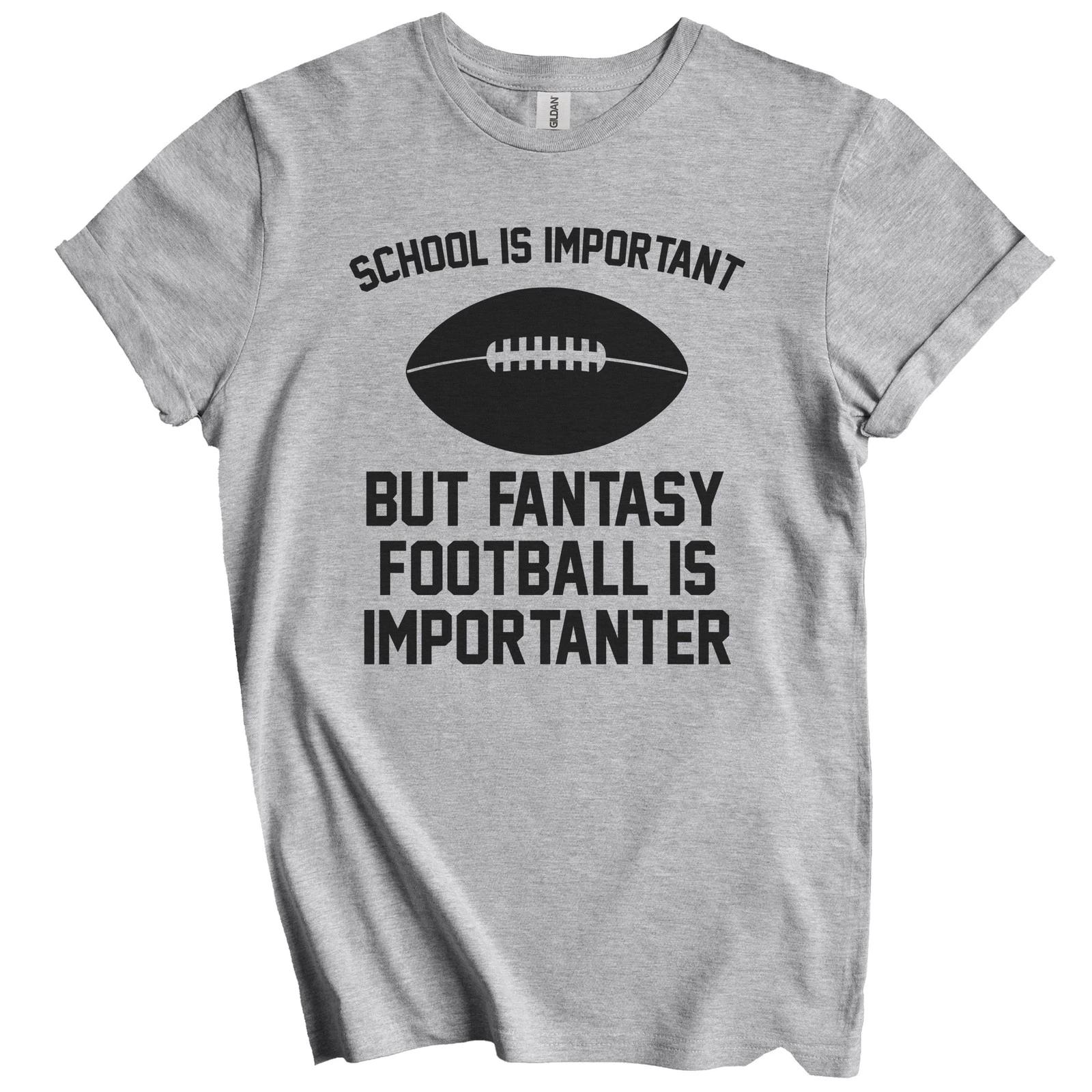 School Is Important But Fantasy Football Is Importanter Funny Shirt S