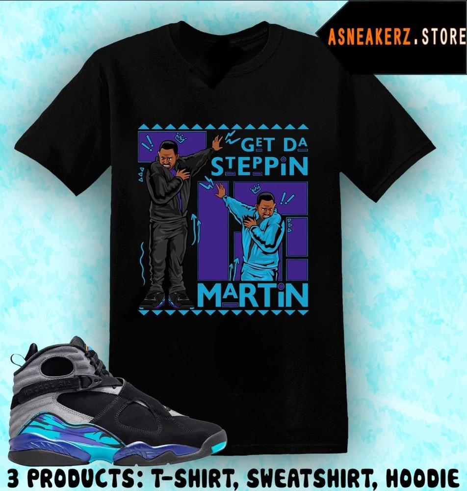 Graphic Shirt Match AJ 8 Aqua 2025 Sneaker Matching Tee Get Tah Steppin HOT ITEM Unisex T-Shirt XXXXL