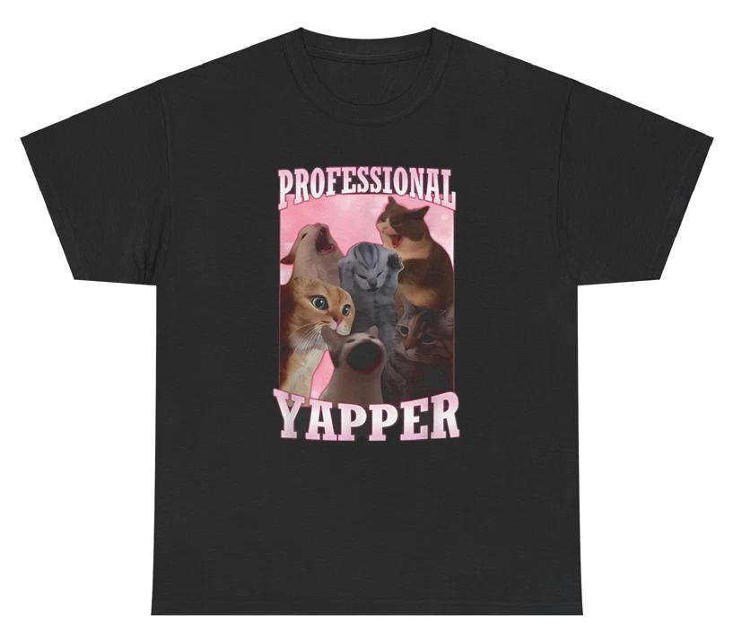 Professional Yapper T Shirt Funny Cat Meme Humor Dank Bold Silly Playful Tee 4XL