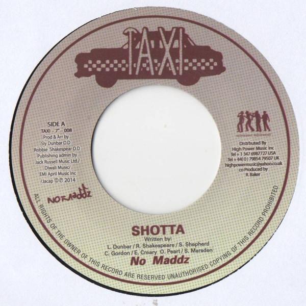 7inch Record NO MADDZ - Shotta / Shotta Dub TAXI7008 Taxi 2015 Jamaica Reggae, Ska & Dub Used