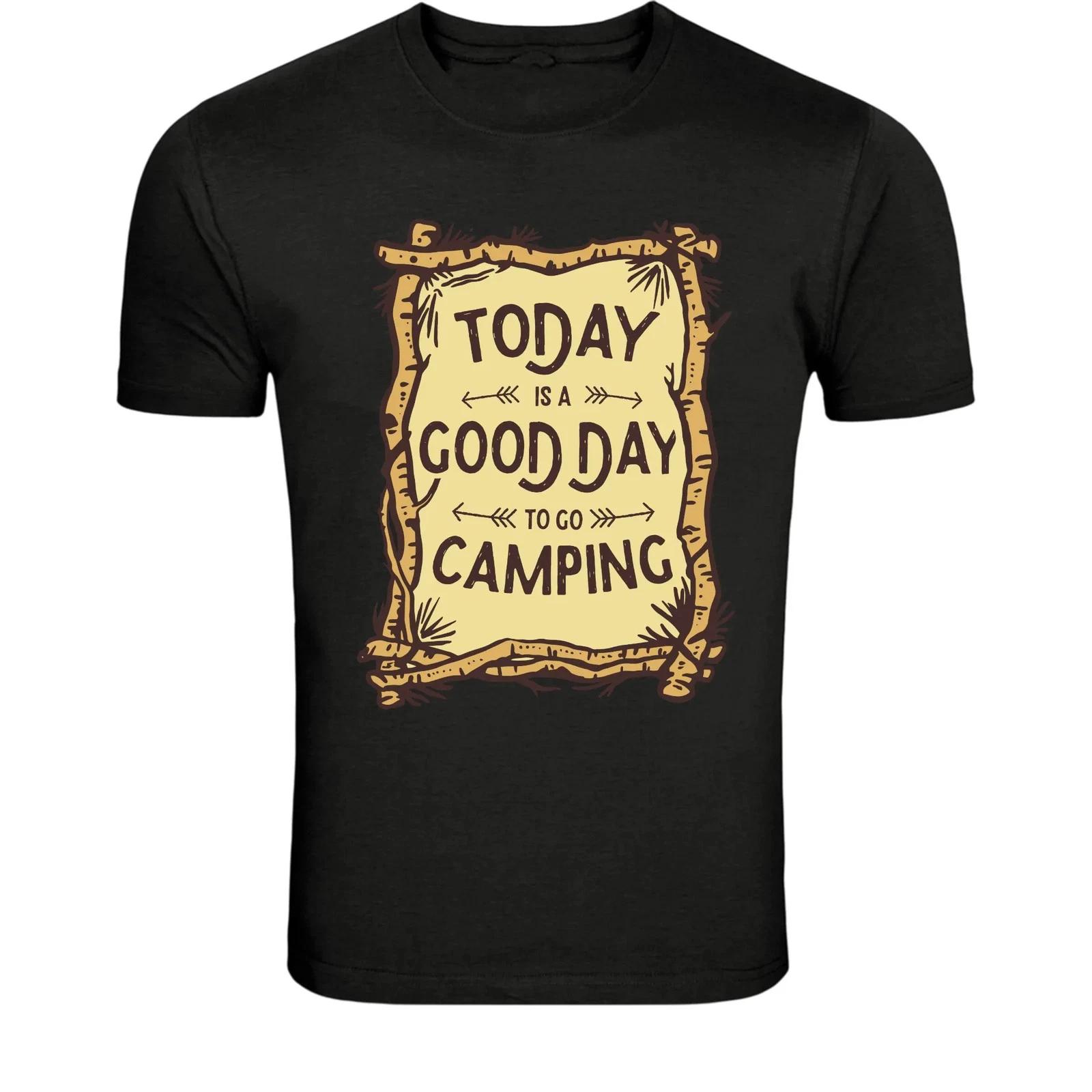 Today Is a Good Day to Go Camping T-Shirt - Funny Outdoor Camper L