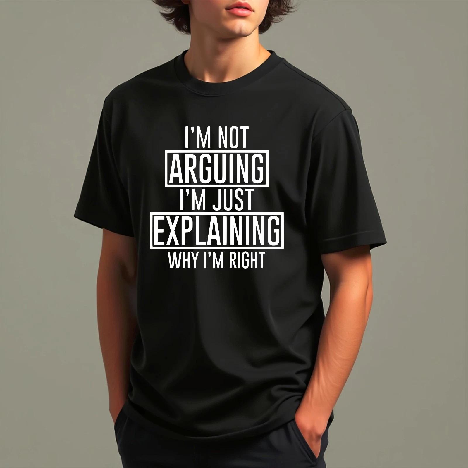 I m Not Arguing I m Just Explaining Why I m Right Funny Humor Novelty T-Shirt L