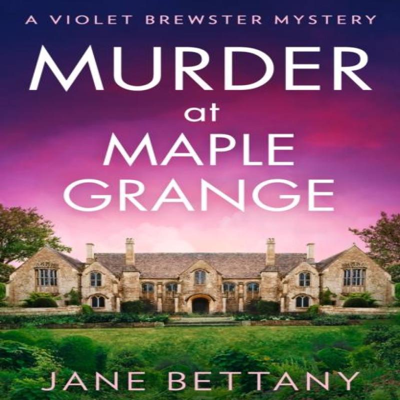 Murder at Maple Grange by Jane Bettany Paperback Book 9780008589783