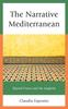 The The Narrative Mediterranean : Beyond France and the Maghreb Book