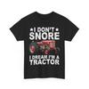 Apparel I Don't Snore I Dream Tractor Shirt, Tractors Driving Lovers T-shirt