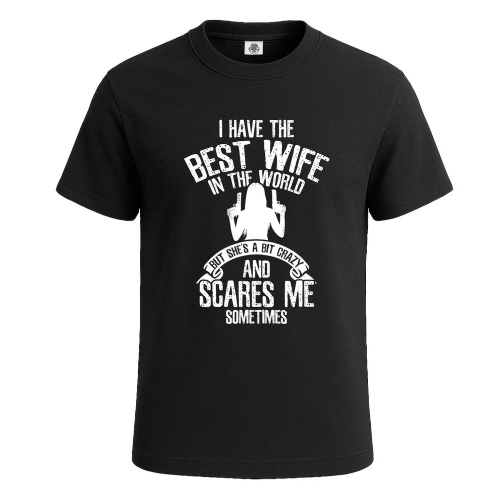 I have the best wife in the world novelty mens tshirt funny party gift tee top 2XL