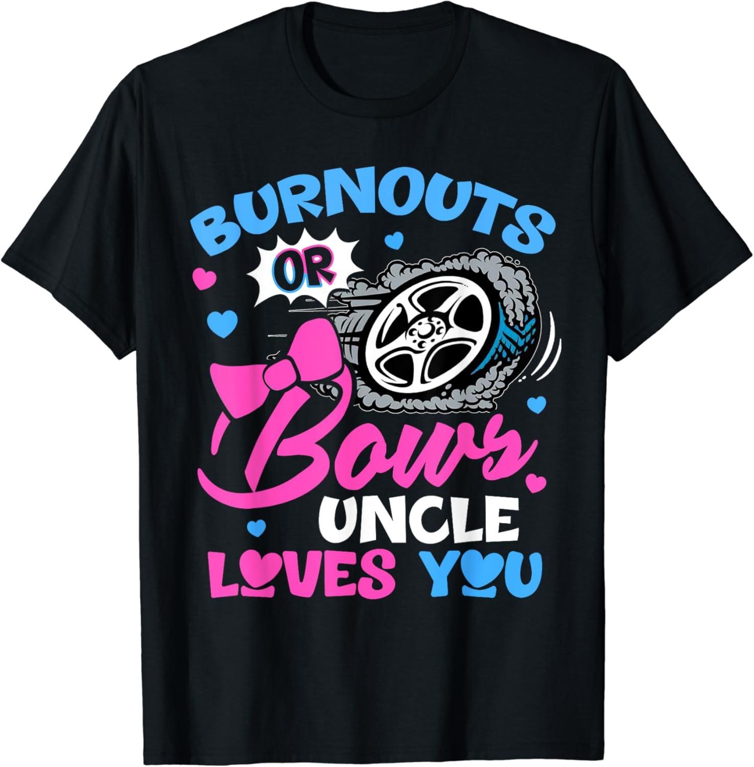 Burnouts or Bows Uncle Loves You Gender Reveal Pink or Blue T-Shirt S разноцветный