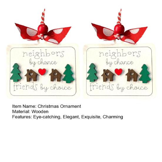 Neighbors by Chance Friends by Choice Christmas Ornament Wooden Friendship Keepsake Sign Housewarming Welcome