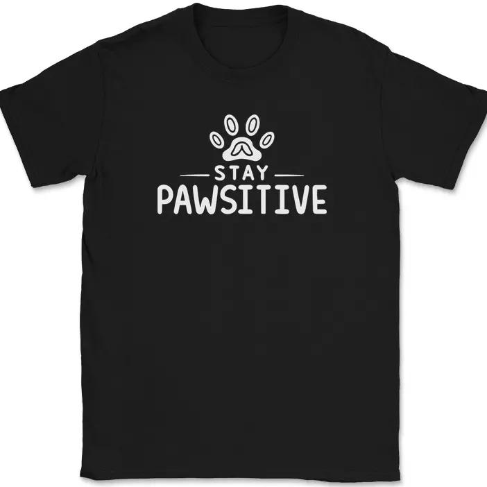 Stay Pawsitive T-Shirt Funny Cat Kitten Humor Feline Dog K9 Paw Gift Tee