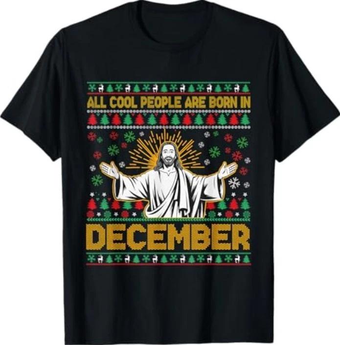 Cool People are Born in December Christian Jesus Christmas T-Shirt L