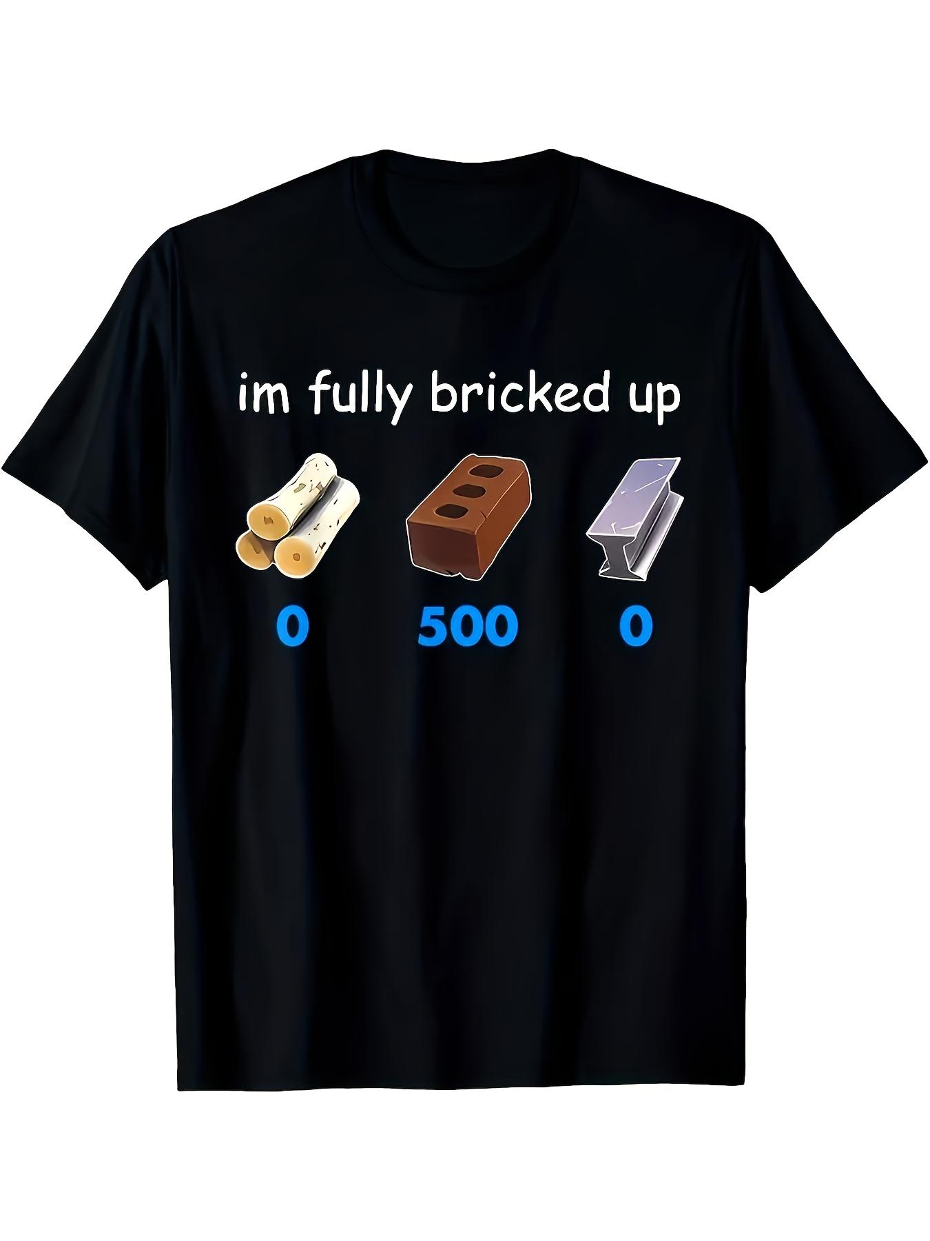 MenS Black TShirt with Im Fully Bricked Up Design Comfortable Fabric Casual Crew Neck Print Short Sleeves Perfect S