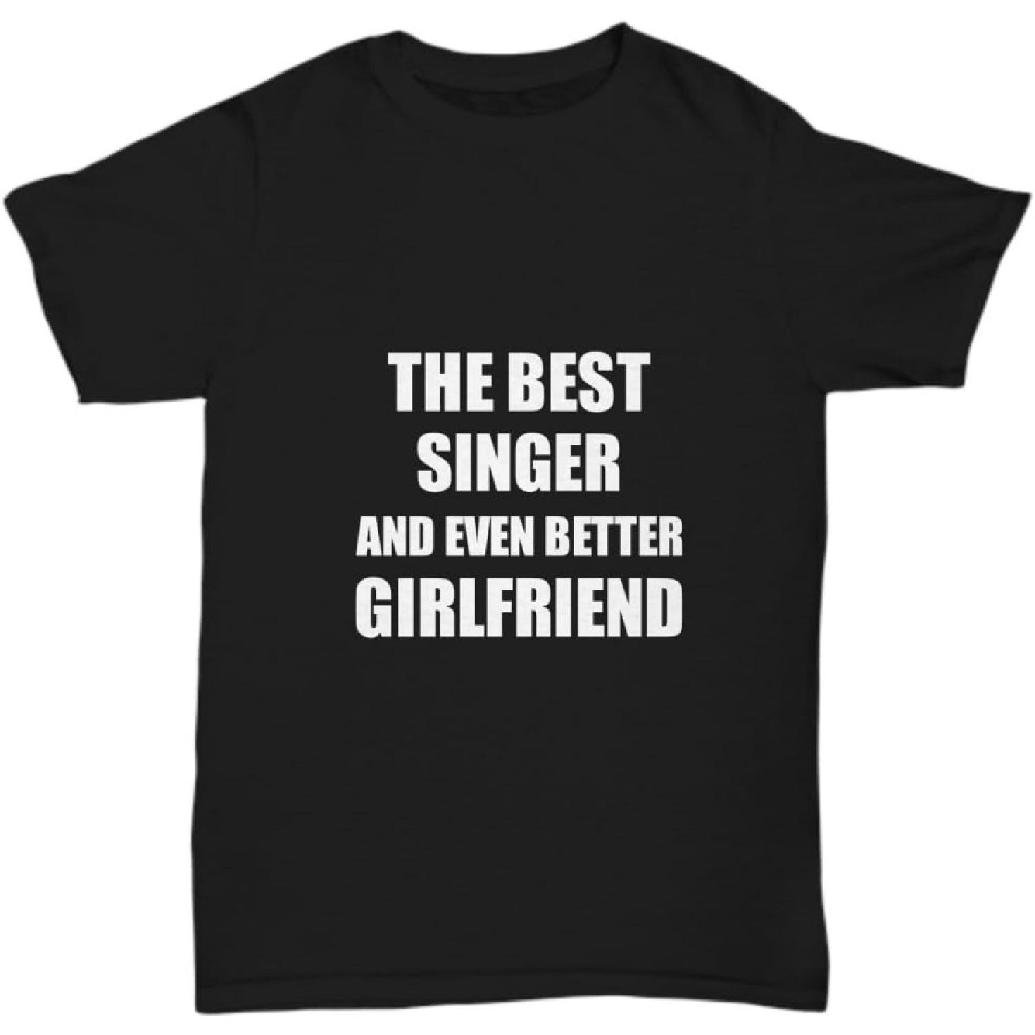 

Singer Girlfriend T-Shirt Funny Gift Idea for Gf Unisex Tee XXXXXL чорний