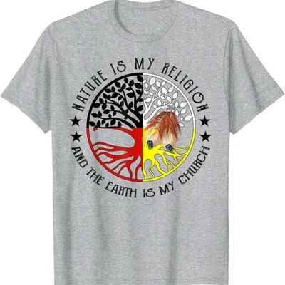 Nature Is My Religion Earth Is My Church Graphic T Shirt Native American Inspired Tee Unisex Unisex