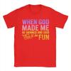 When God Made Me He Grinned And Said Thisll Be Fun Humor TShirt Summer TShirts Mens Cotton Plus Size Tees Short Sleeve Tops