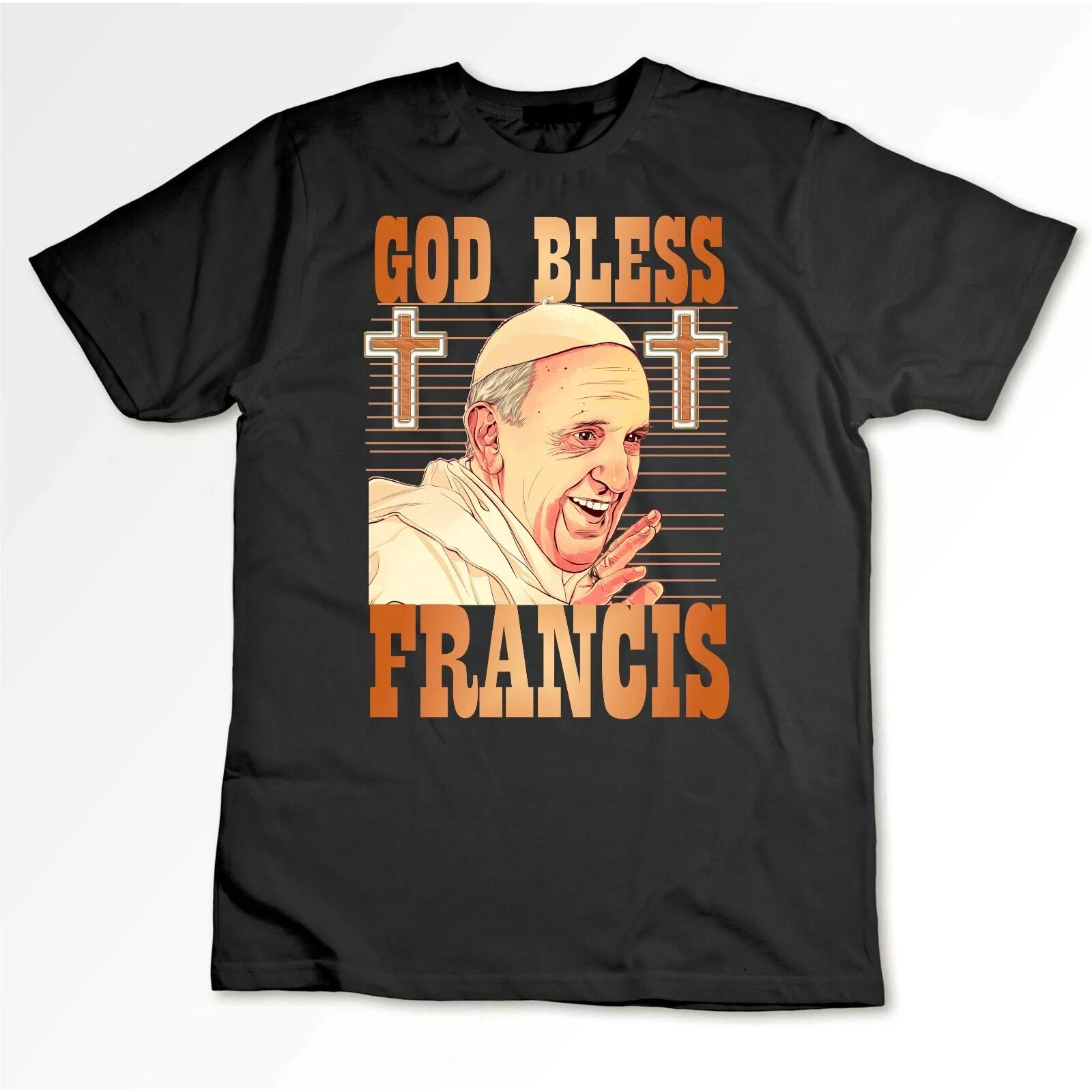 God Bless Pope Francis Rest In Peace Christian Support Prayer Tee T-Shirt M382 2XL