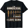 I'm Ammosexual Guns Lover Funny Second Amendment Patriotic T-Shirt