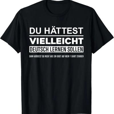 Maybe You Should Have Learned German Funny Germany Deutsch T-Shirt