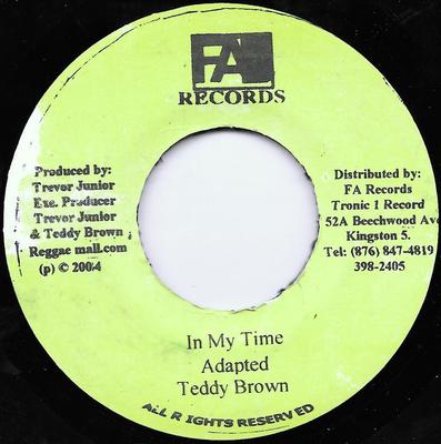 7inch Record TEDDY BROWN - In My Time NONE FA Records 2004 Jamaica Reggae, Ska & Dub Used
