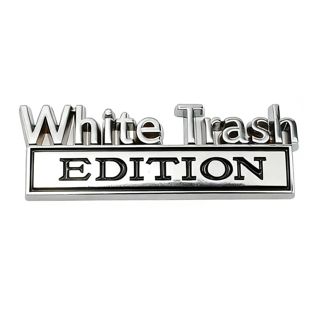 

Car 3D Zinc Alloy Emblem WHITE TRASH EDITION Badge Car Tail Side Sticker Accessories for Door Styling Decals Stickers Auto T5R9