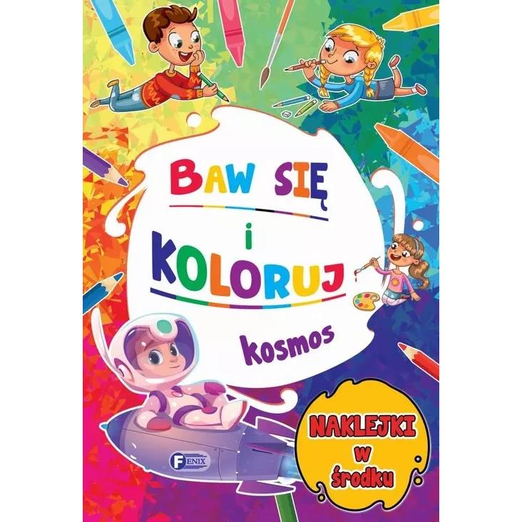 Baw Się I Koloruj Kosmos Malowanki Kolorowanki Książka + 24 Naklejki