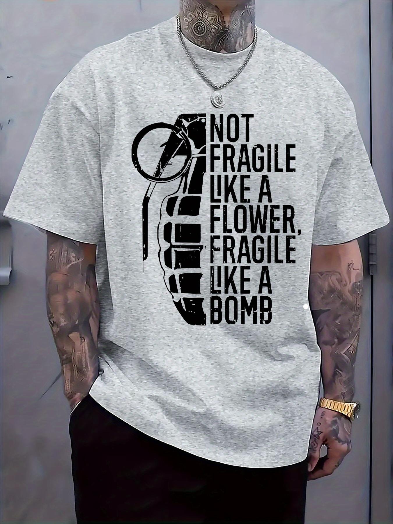 Graphic Print T-shirt -   NOT Fragile Like a Flower S