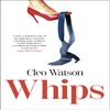 Whips by Cleo Watson Hardback Book 9781472157263