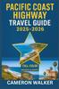 PACIFIC COAST HIGHWAY TRAVEL GUIDE A Journey Through Coastal Scenic Big Sur and Santa Barbara Horizons 2025–2026 Towns, Drives, Landmarks,
