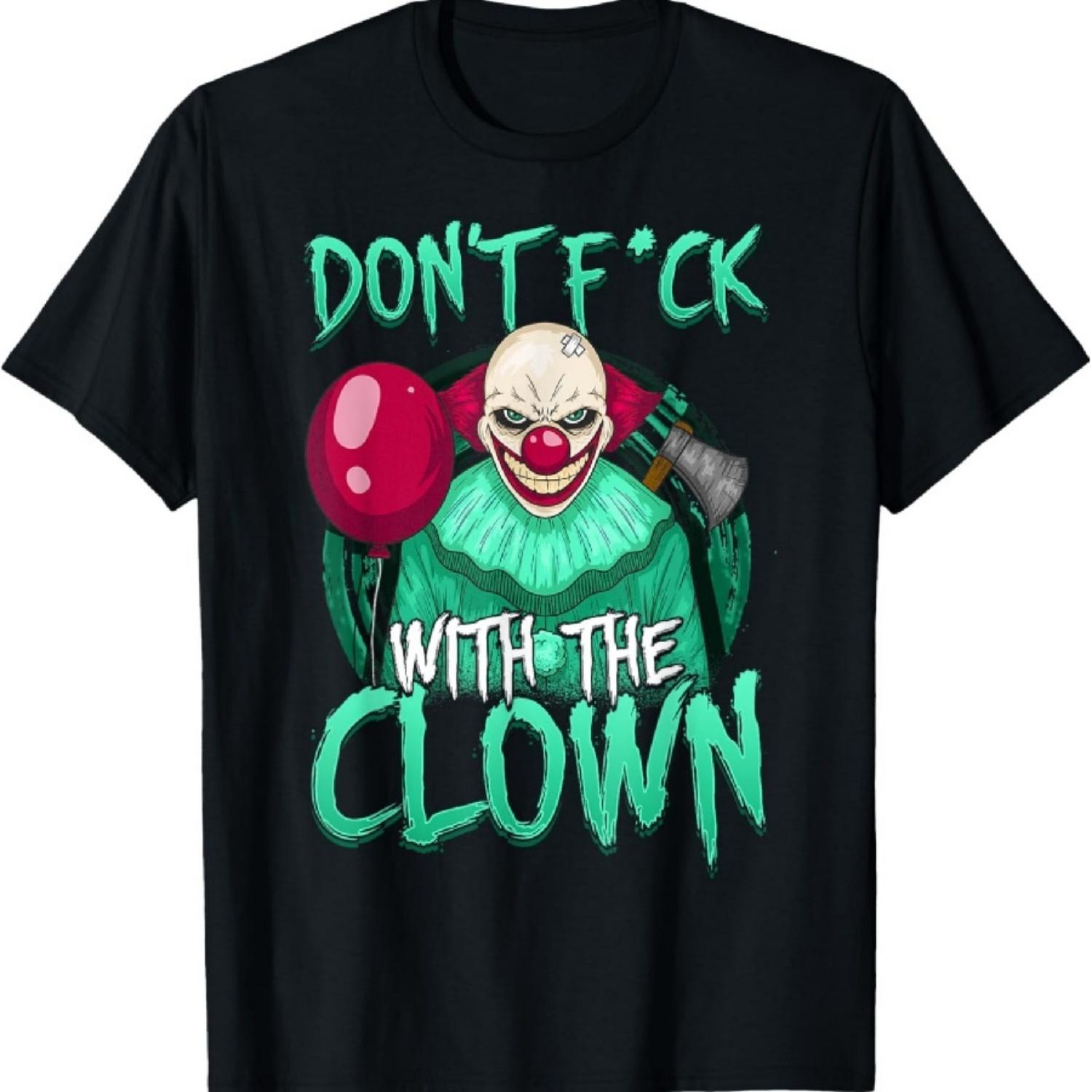 Evil Clown Don t Mess with the Scary Clown Horror Lovers T-Shirt S