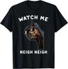 Funny Race Horse T-Shirt Watch Me Neigh Neigh Vintage T-Shirt